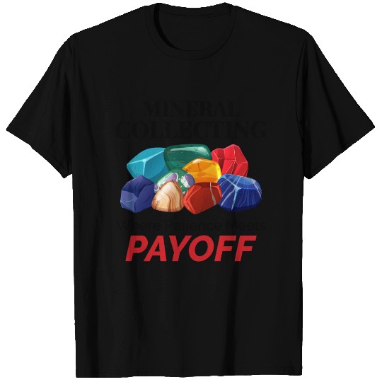 Crystal Collecting Rock Hunting Mineral Collector T Shirts
