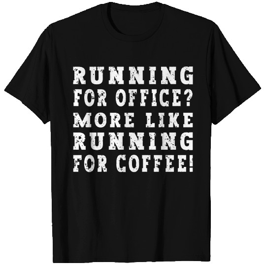 Running for Coffee Bold Text Design T Shirts