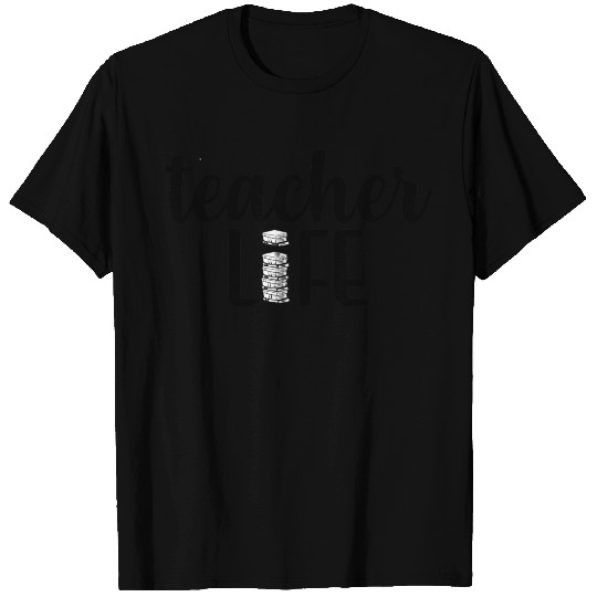 Teacher Life T Shirts