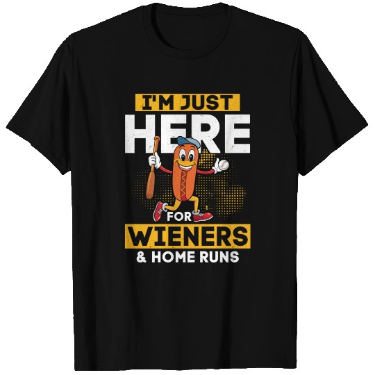 I'm Just Here For Wieners & Home Runs Sport Fan Ba T Shirts