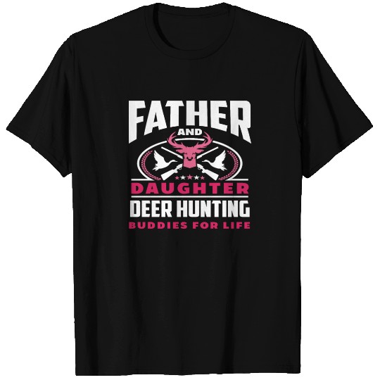 Father And Daughter Deer Hunting Buddies For Life T Shirts