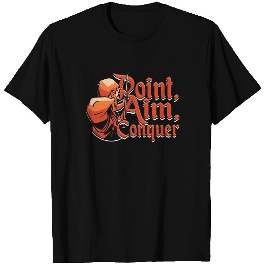 Archery Archer Point, aim, conquer T Shirts
