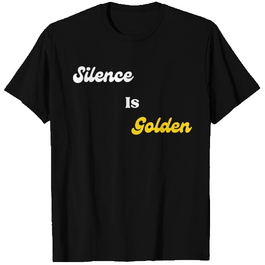 Silence Is Golden White T Shirts