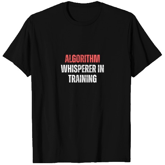 Algorithm Whisperer In Training Funny Coding Tech T Shirts