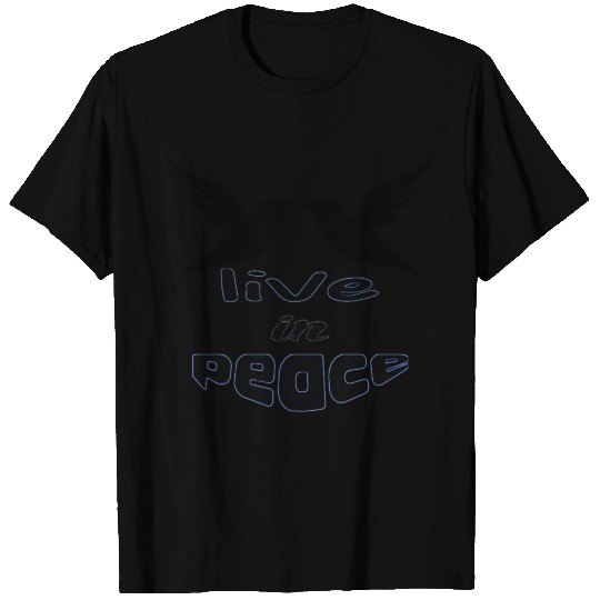 peaceful live T Shirts