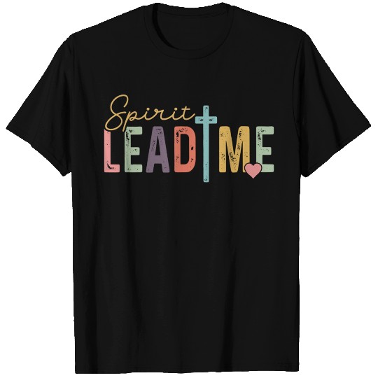 Spirit Lead Me Religious Quote Inspirational Quote T Shirts