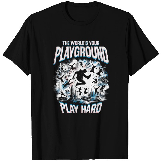 Parkour The World's Your Playground Play Hard T Shirts