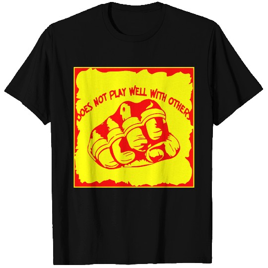 Does Not Play Well With Others Knuckles T Shirts