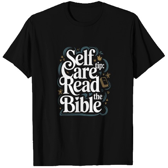 Self Care Tip Read The Bible T Shirts