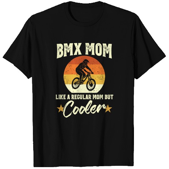 Cool BMX For Mom BMX Racing Off Road Bike Riders T Shirts