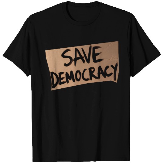 Save Democracy T Shirts