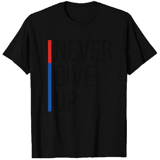 Never Give Up T Shirts