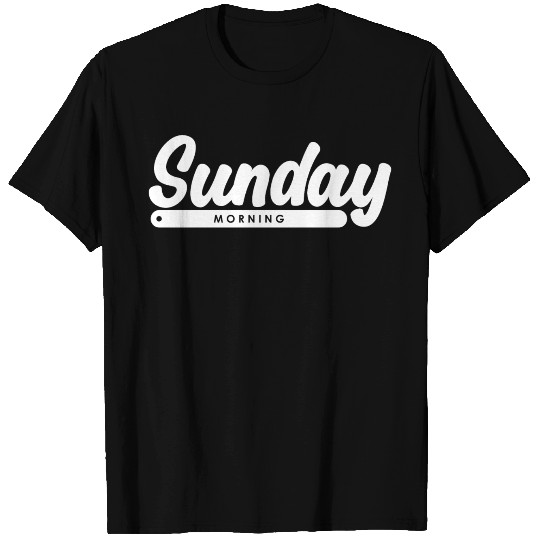 sunday morning T Shirts