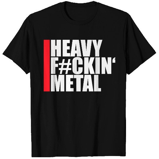 Heavy F#ckin' Metal Hard Rock Fun Music Text Quote T Shirts