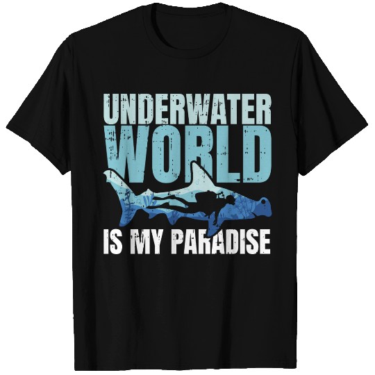 Underwater World Is My Paradise T Shirts