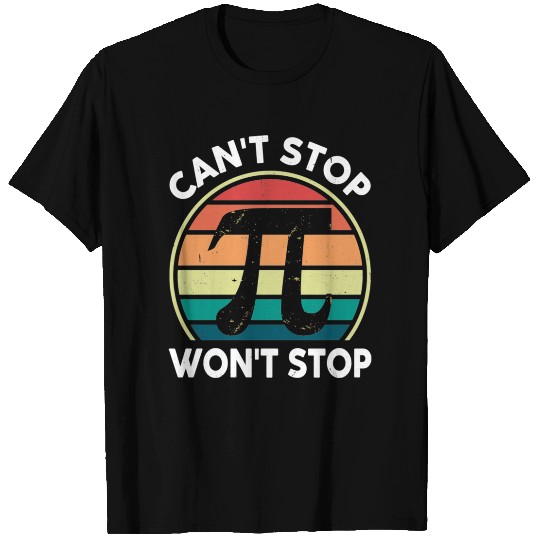 Math Pi Day T Shirts Can't Stop Pi Won't Stop Funny