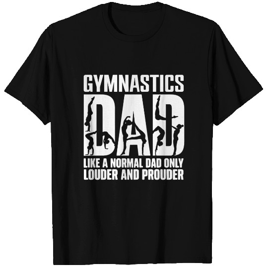 Only Louder & Proudere Dad Funny Gymnastics Dad T Shirts