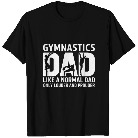 Like Normal But Louder Dad Funny Gymnastics Dad T Shirts