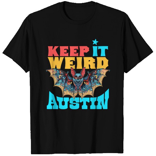 Keep it Weird Austin Austin Texas Bats T Shirts