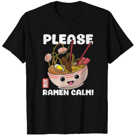 Please Ramen Calm Funny Noodles Japanese Food T Shirts
