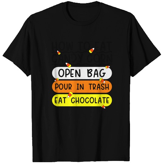 How To Eat Candy Corn Funny Candy Corn Halloween T Shirts