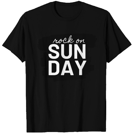 Rock on Sunday T Shirts