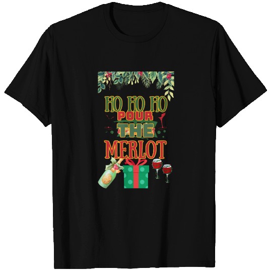 Ho Ho Ho pour the merlot T Shirts