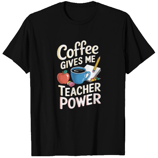 Coffee Education Educator Teach Teaching School T Shirts