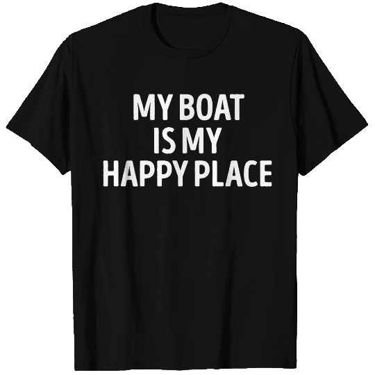 My Boat Is my Happy Place Funny Fishing T Shirts
