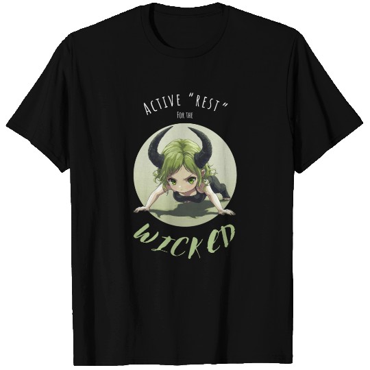 Active Rest for the Wicked T Shirts