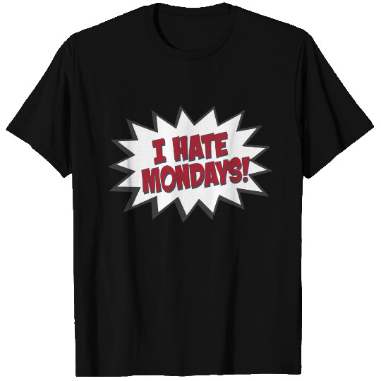 I Hate Mondays speech bubble T Shirts