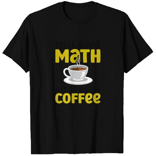 Will Give Math Advice For Coffee T Shirts