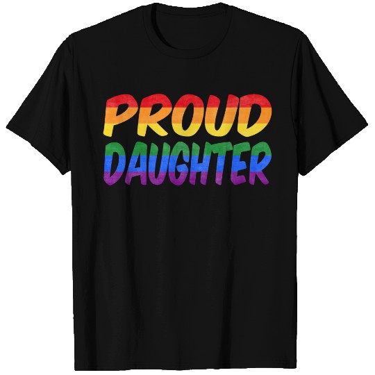 Just be yourself! (Proud Daughter) T Shirts
