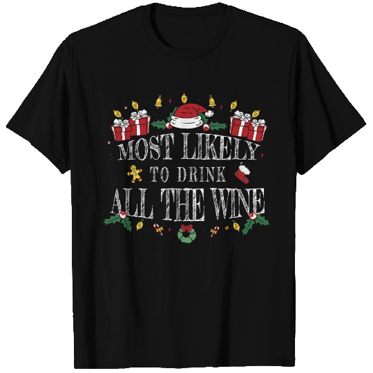 Most Likely to Drink All the Wine T Shirts