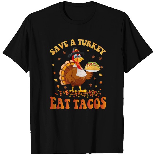 Save A Turkey Eat Tacos Funny Thanksgiving T Shirts