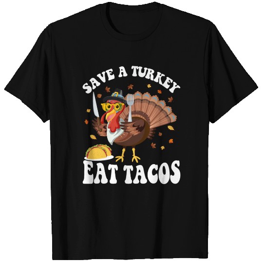 Save A Turkey Eat Tacos Funny Thanksgiving T Shirts