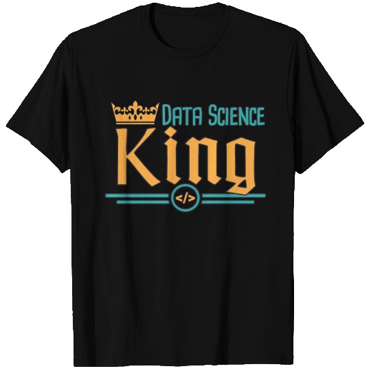 Data Science King T Shirts