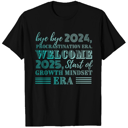 2024 Procrastination Era, 2025 Growth Mindset Era T Shirts