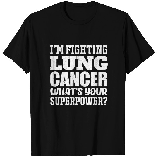 I'm Fighting Lung Cancer T Shirts