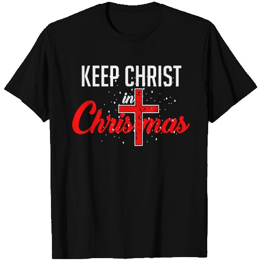 Keep Christ In Christmas Happy Holidays T Shirts