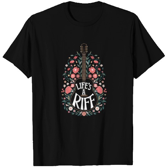 Life's a Riff Guitar Player Floral Art T Shirts