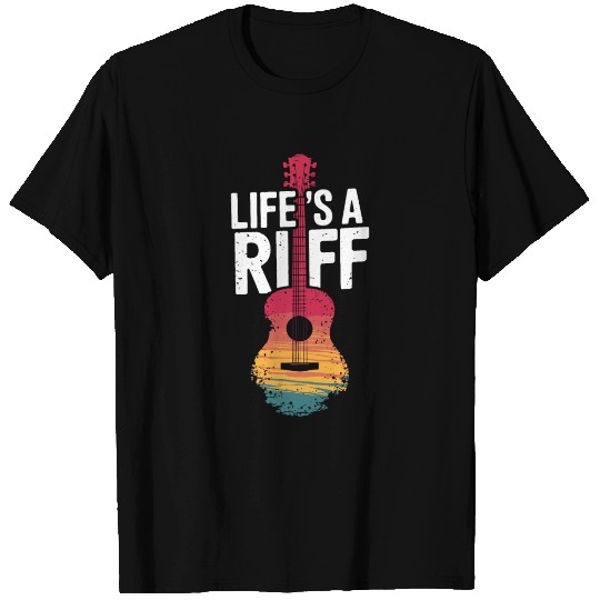 Life's A Riff Guitar Player Vibes T Shirts