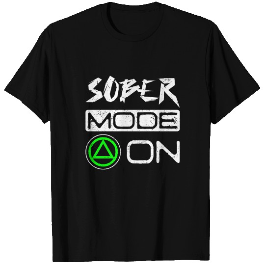 Sobriety Sober mode on T Shirts