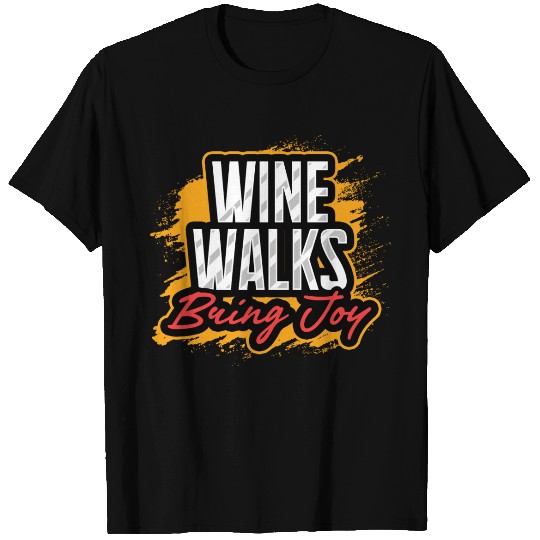 Wine Walks Bring Joy Fun Experience T Shirts