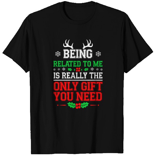 Being Related To Me Funny Christmas Family Xmas T Shirts