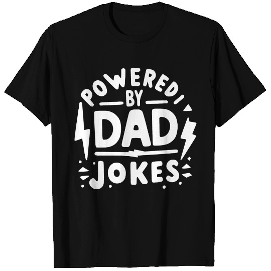 Powered by Dad Jokes T Shirts