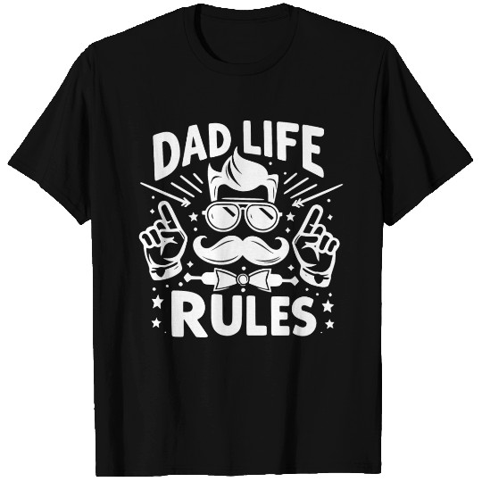 Dad Life Rules T Shirts
