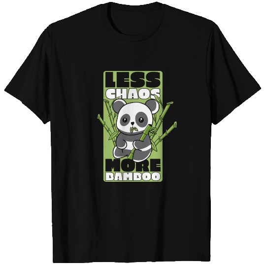 Less Chaos More Bamboo Panda Bear Friend Lover T Shirts