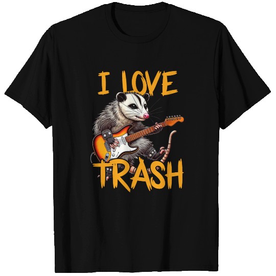 I LOVE TRASH T Shirts