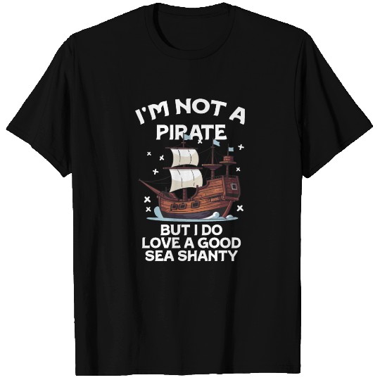 Sailor Meme Pirate Ship Ocean Sailing T Shirts